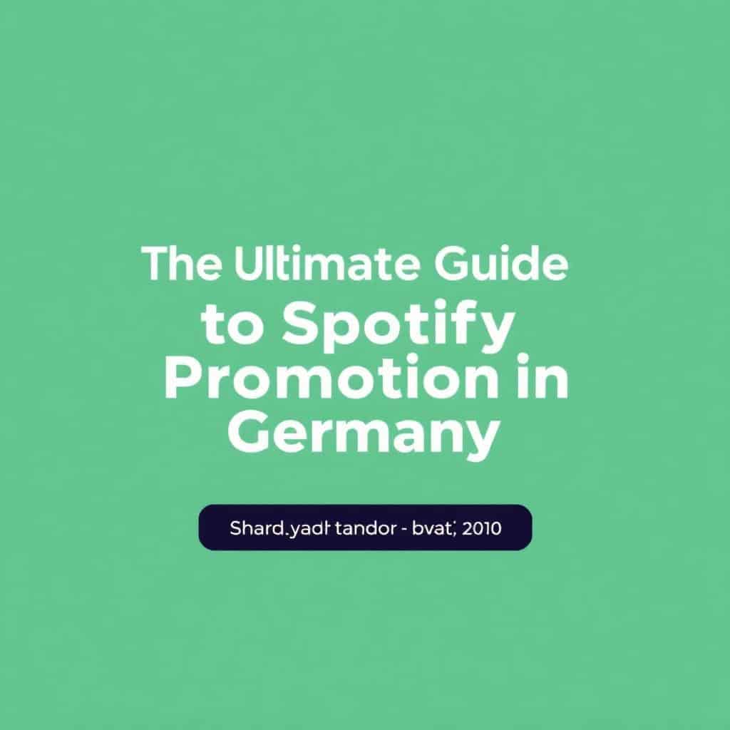 The Ultimate Guide to Spotify Promotion in Germany (2026): Strategies for Emerging Artists