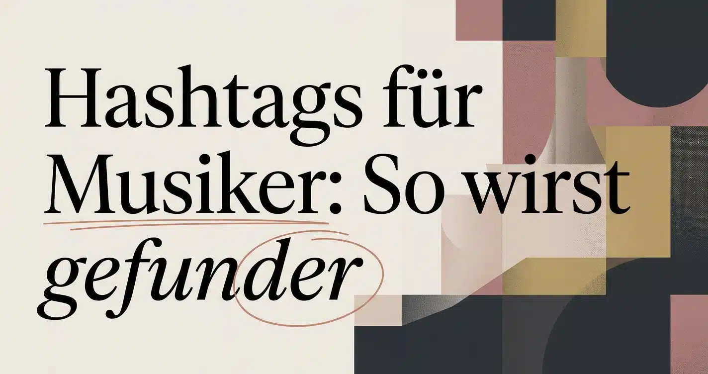 Hashtags für Musiker: So wirst du gefunden